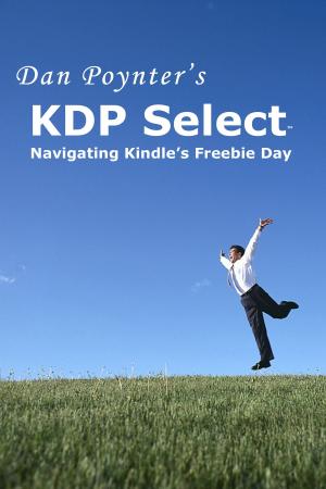 Cover of the book KDP Select™: Navigating Kindle’s Freebie Day by Dan Poynter