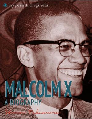 Cover of the book Malcolm X: A Biography: The life and times of Malcolm X, in one convenient little book. by Albert Robida