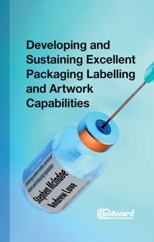 Book cover of Developing and Sustaining Excellent Packaging Artwork Capabilities in the Healthcare Industry
