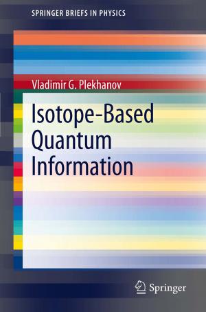 Cover of the book Isotope-Based Quantum Information by Zhenli Huang, Bingfang Wu