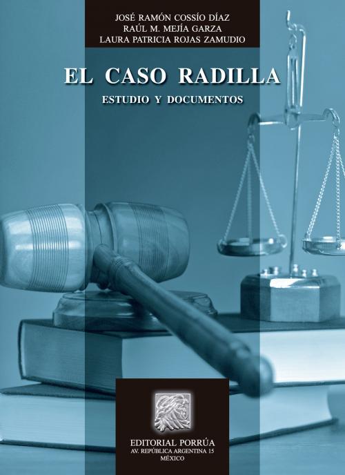 Cover of the book El caso Radilla: Estudio y documentos by José Ramón Cossío Díaz, Raúl M. Mejía Garza, Laura Patricia Rojas Zamudio, Editorial Porrúa México