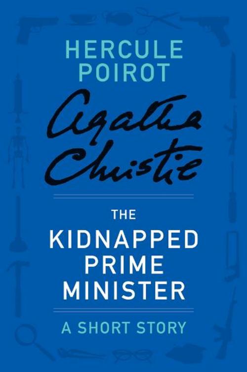 Cover of the book The Kidnapped Prime Minister by Agatha Christie, William Morrow Paperbacks