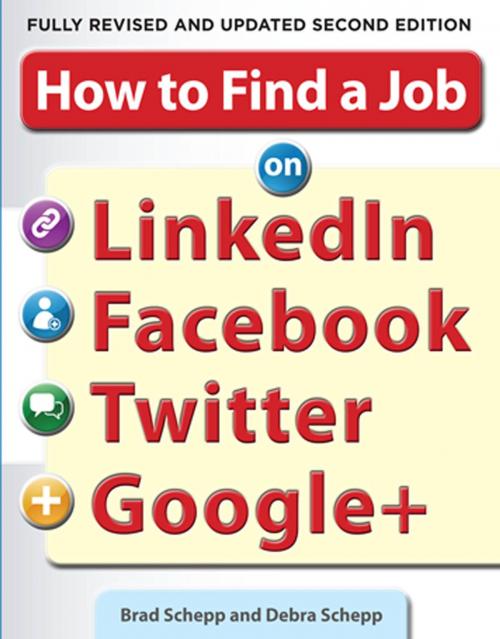 Cover of the book How to Find a Job on LinkedIn, Facebook, Twitter and Google+ 2/E by Brad Schepp, Debra Schepp, McGraw-Hill Education