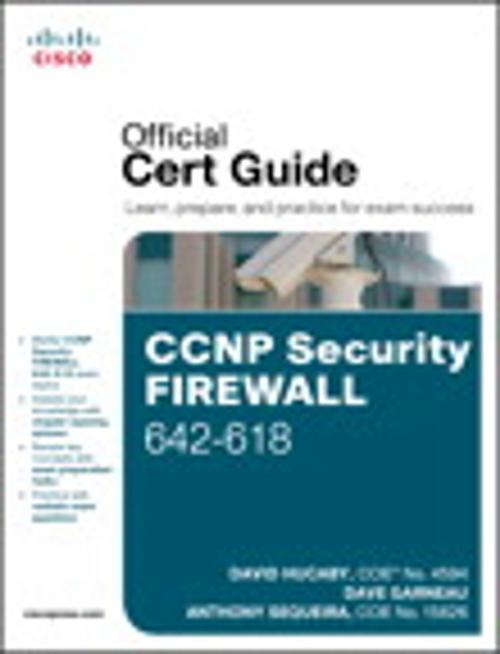 Cover of the book CCNP Security FIREWALL 642-618 Official Cert Guide by David Hucaby, Dave Garneau, Anthony Sequeira, Pearson Education