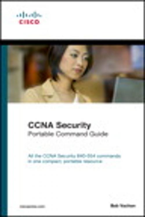 Cover of the book CCNA Security (640-554) Portable Command Guide by Bob Vachon, Pearson Education