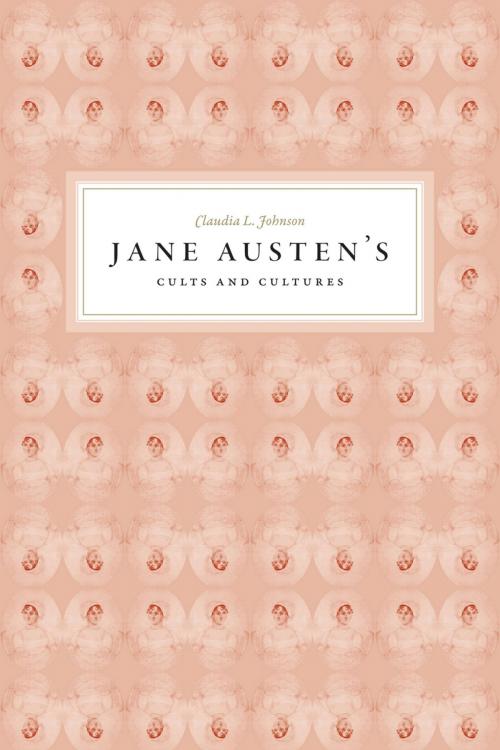 Cover of the book Jane Austen's Cults and Cultures by Claudia L. Johnson, University of Chicago Press