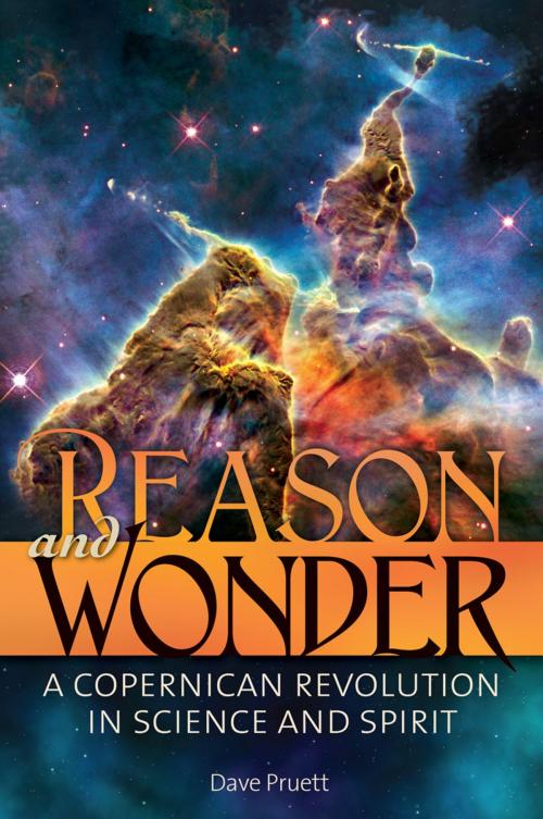 Cover of the book Reason and Wonder: A Copernican Revolution in Science and Spirit by Dave Pruett, ABC-CLIO