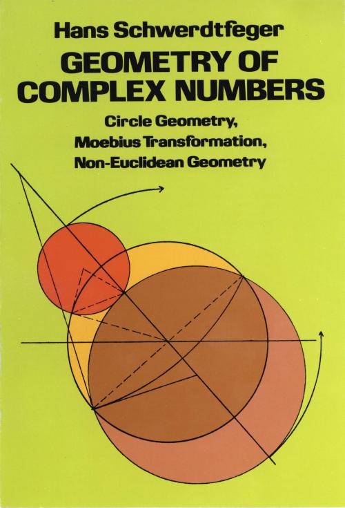 Cover of the book Geometry of Complex Numbers by Hans Schwerdtfeger, Dover Publications