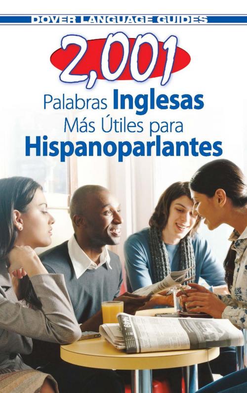 Cover of the book 2,001 Palabras Inglesas Mas Utiles para Hispanoparlantes by Dr. Pablo Garcia Loaeza, Dover Publications