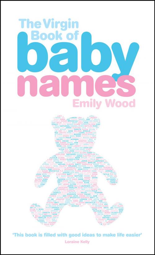 Cover of the book The Virgin Book of Baby Names by Emily Wood, Ebury Publishing