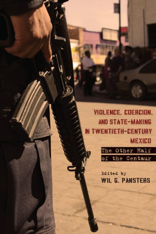 Cover of the book Violence, Coercion, and State-Making in Twentieth-Century Mexico by , Stanford University Press