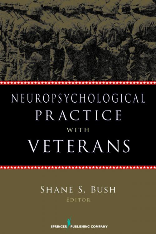 Cover of the book Neuropsychological Practice with Veterans by Shane S. Bush, PhD, ABPP, ABN, Springer Publishing Company