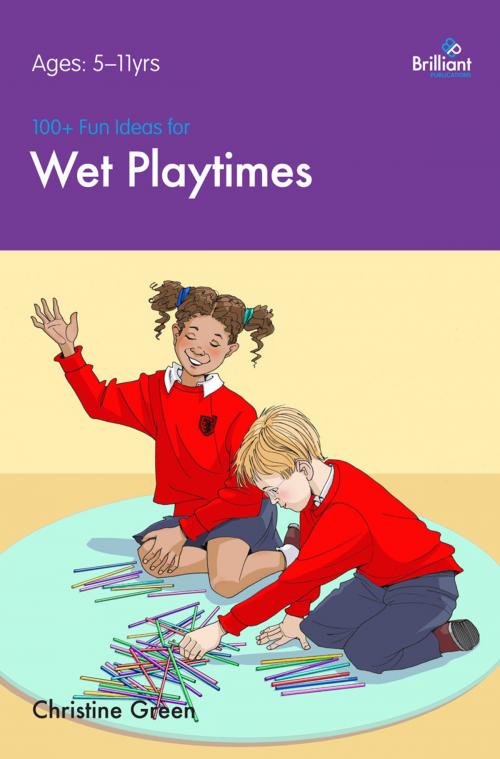 Cover of the book 100+ Fun Ideas for Wet Playtimes by Christine  Green, Andrews UK