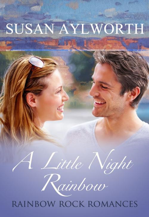 Cover of the book A Little Night Rainbow by Susan Aylworth, Susan Aylworth