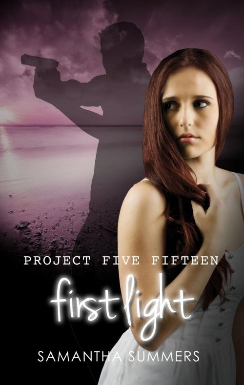 Cover of the book Project Five Fifteen: First Light by Samantha Summers, Samantha Summers