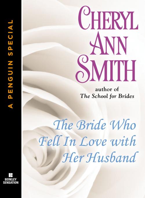 Cover of the book The Bride Who Fell In Love With Her Husband by Cheryl Ann Smith, Penguin Publishing Group