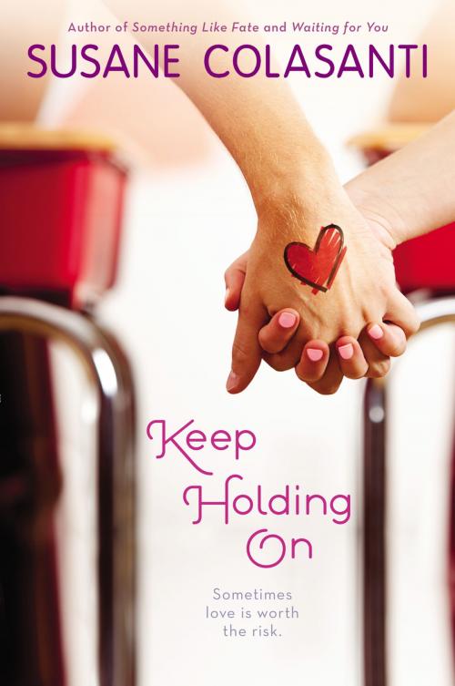 Cover of the book Keep Holding On by Susane Colasanti, Penguin Young Readers Group