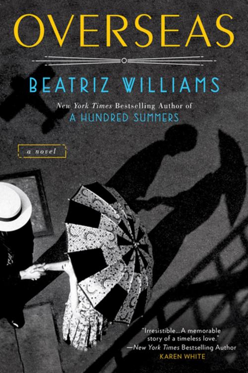 Cover of the book Overseas by Beatriz Williams, Penguin Publishing Group