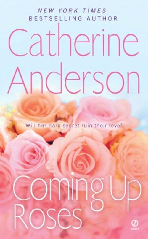 Cover of the book Coming Up Roses by Catherine Anderson, Penguin Publishing Group