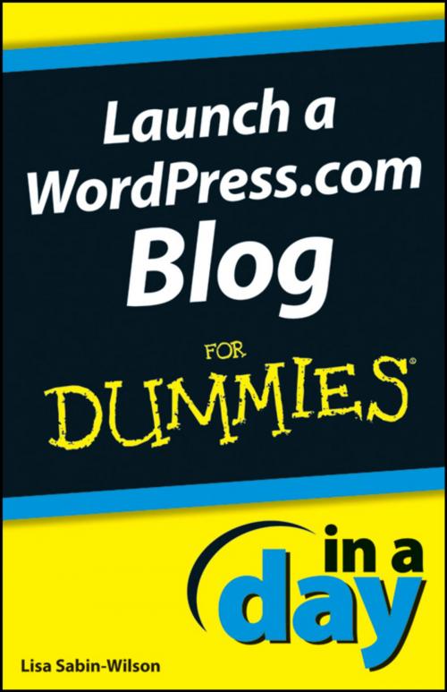Cover of the book Launch a WordPress.com Blog In A Day For Dummies by Lisa Sabin-Wilson, Wiley