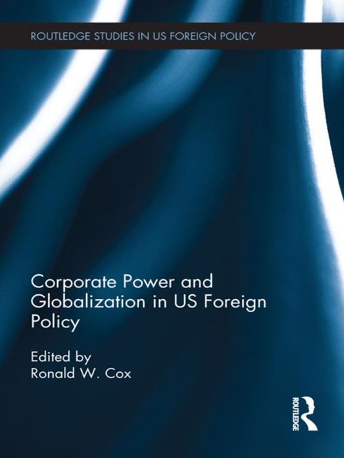 Cover of the book Corporate Power and Globalization in US Foreign Policy by , Taylor and Francis