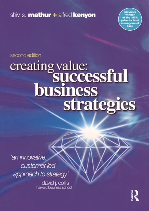 Cover of the book Creating Value: Successful Business Strategies by Shiv Sahai Mathur, Shiv Mathur, Alfred Kenyon, Alfred Kenyon, Taylor and Francis