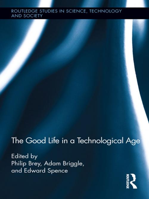 Cover of the book The Good Life in a Technological Age by , Taylor and Francis