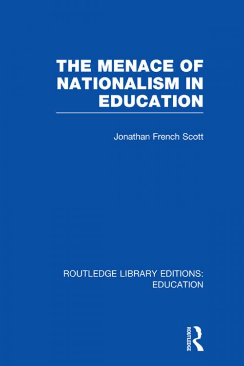 Cover of the book The Menace of Nationalism in Education by Jonathan Scott French, Taylor and Francis