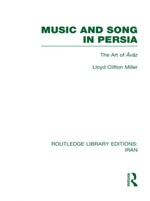 Cover of the book Music and Song in Persia (RLE Iran B) by Lloyd Miller, Taylor and Francis