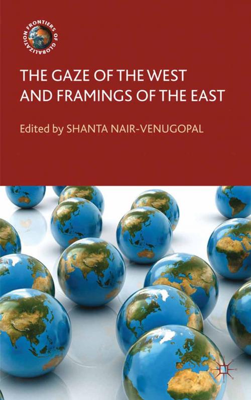 Cover of the book The Gaze of the West and Framings of the East by , Palgrave Macmillan UK