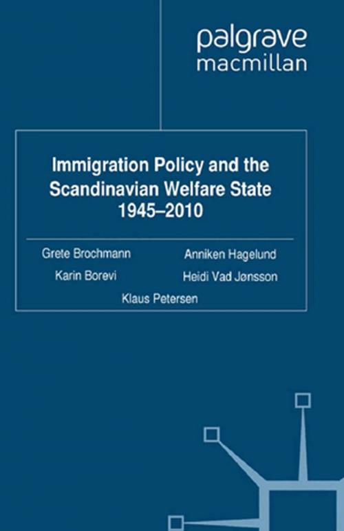 Cover of the book Immigration Policy and the Scandinavian Welfare State 1945-2010 by Grete Brochmann, Anniken Hagelund, Palgrave Macmillan UK