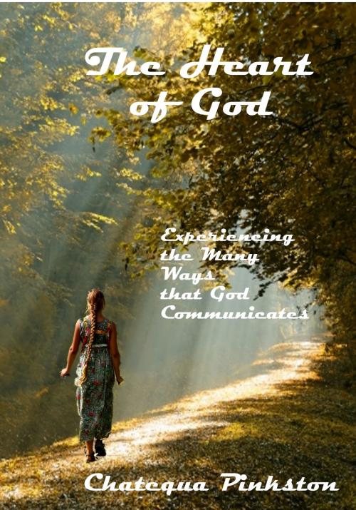 Cover of the book The Heart of God by Chatequa Pinkston, Chatequa Pinkston