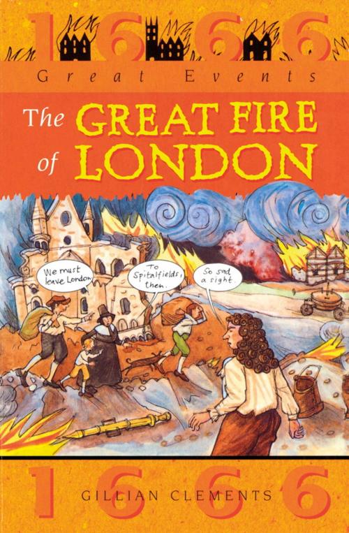 Cover of the book Great Fire Of London by Gillian Clements, Hachette Children's