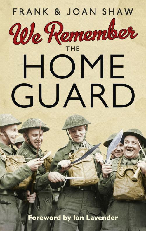 Cover of the book We Remember the Home Guard by Frank Shaw, Joan Shaw, Ebury Publishing