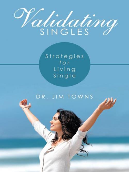 Cover of the book Validating Singles by Dr. Jim Towns, WestBow Press