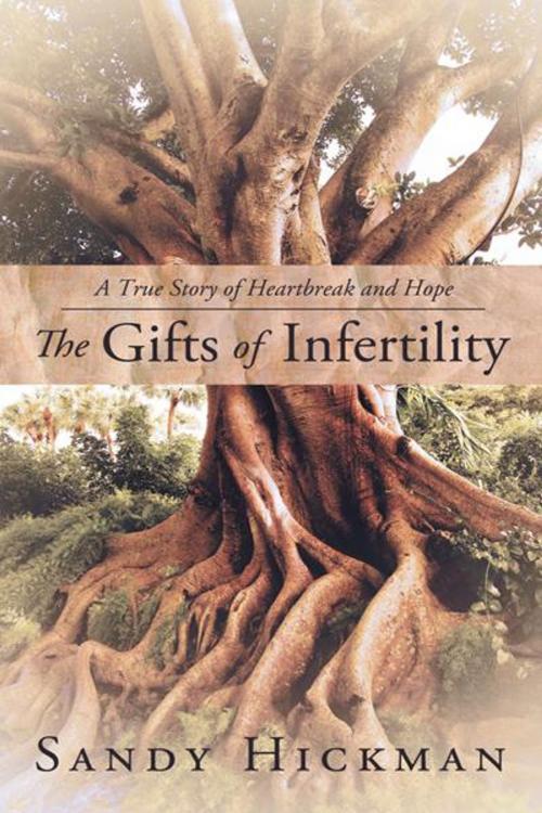 Cover of the book The Gifts of Infertility by Sandy Hickman, WestBow Press