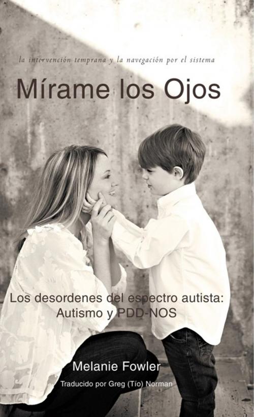 Cover of the book Mírame Los Ojos by Melanie Fowler, WestBow Press