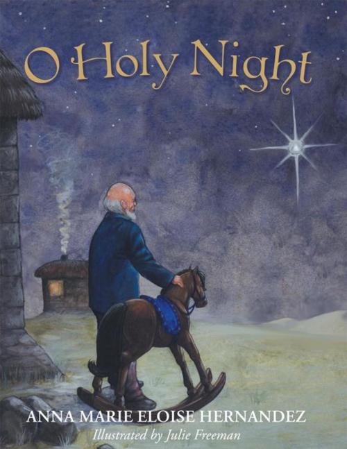 Cover of the book O Holy Night by Anna Marie Eloise Hernandez, WestBow Press