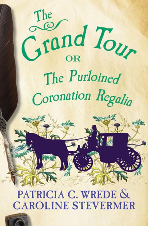 Cover of the book The Grand Tour by Patricia C. Wrede, Caroline Stevermer, Open Road Media