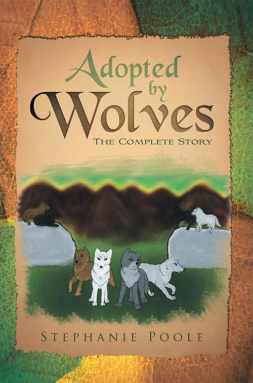 Cover of the book Adopted by Wolves by Stephanie Poole, Xlibris US