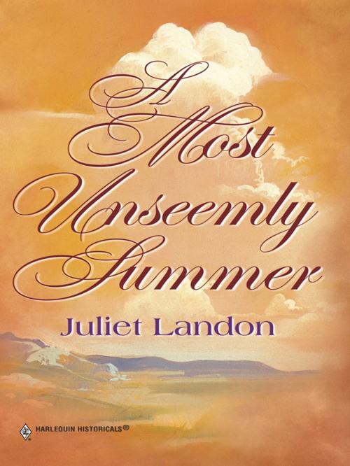 Cover of the book A MOST UNSEEMLY SUMMER by Juliet Landon, Harlequin