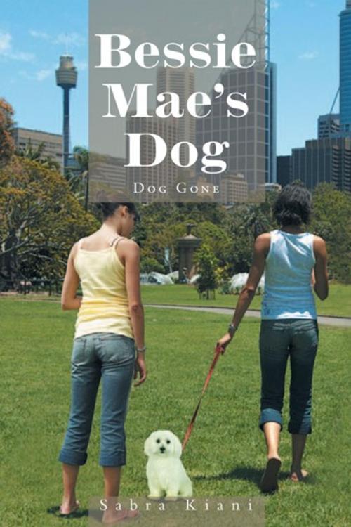 Cover of the book Bessie Mae’S Dog by Sabra Kiani, Trafford Publishing