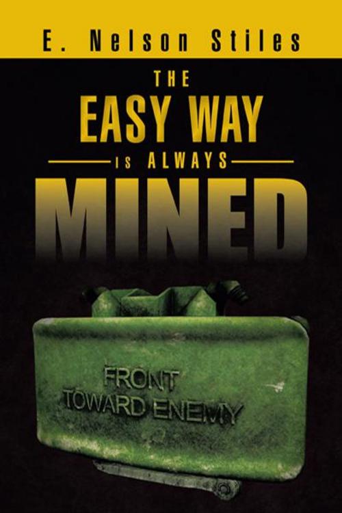 Cover of the book The Easy Way Is Always Mined by E. Nelson Stiles, Trafford Publishing