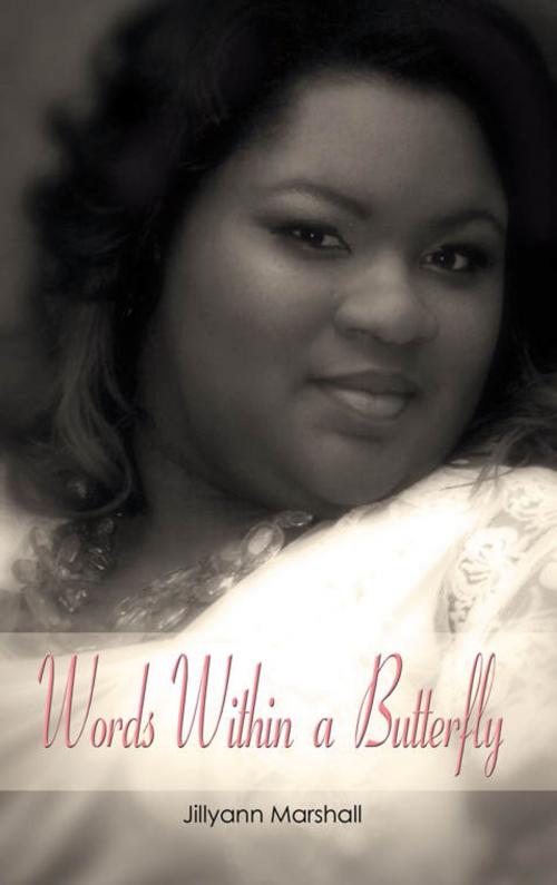 Cover of the book Words Within a Butterfly by Jillyann Marshall, AuthorHouse