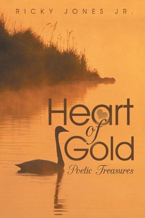 Cover of the book Heart of Gold by Ricky Jones Jr., AuthorHouse