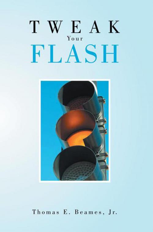 Cover of the book Tweak Your Flash by Thomas E. Beames, Jr., Xlibris US