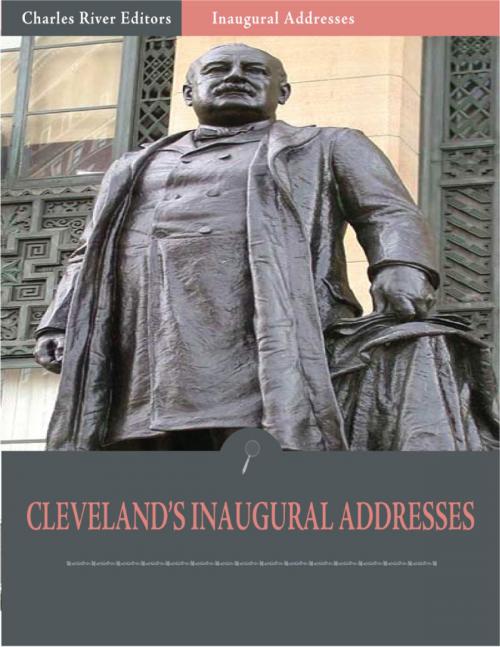 Cover of the book Inaugural Addresses: President Grover Clevelands Inaugural Addresses (Illustrated) by Grover Cleveland, Charles River Editors