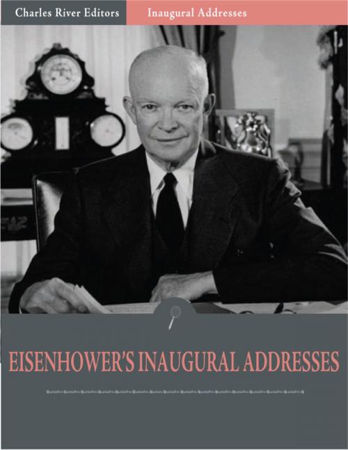 Cover of the book Inaugural Addresses: President Dwight Eisenhowers Inaugural Addresses (Illustrated) by Dwight Eisenhower, Charles River Editors