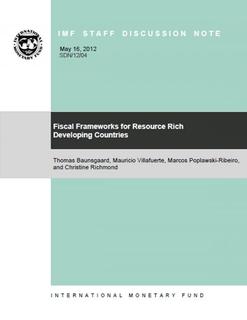 Cover of the book Fiscal Frameworks for Resource Rich Developing Countries (EPub) by Marcos  Poplawski-Ribeiro, Mauricio Mr. Villafuerte, Thomas Mr. Baunsgaard, Christine Richmond, INTERNATIONAL MONETARY FUND