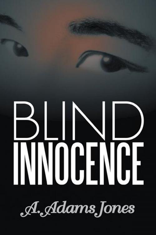 Cover of the book Blind Innocence by A. Adams Jones, iUniverse